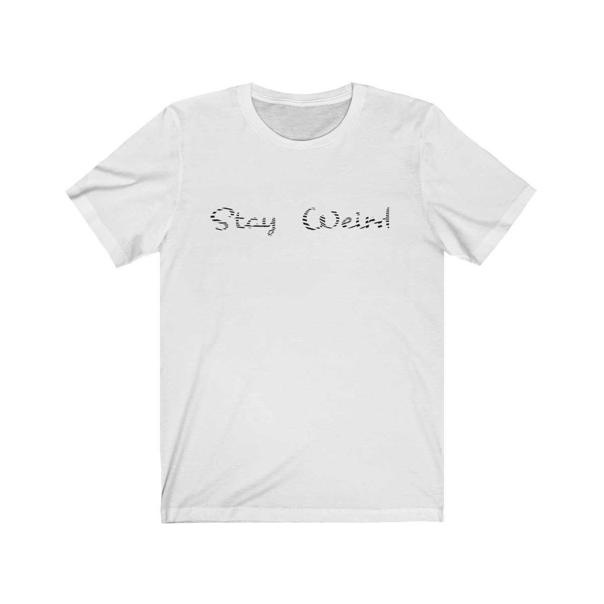 Stay Weird I Unisex Jersey Tee | shopcontrabrands.com